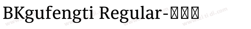 BKgufengti Regular字体转换